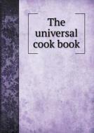 The Universal Cook Book di Fannie Frank Phillips, Reeva Huson Levy edito da Book On Demand Ltd.