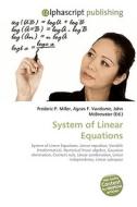 System of Linear Equations di Frederic P Miller, Agnes F Vandome, John McBrewster edito da Alphascript Publishing