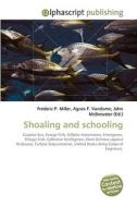 Shoaling and schooling di Frederic P Miller, Agnes F Vandome, John McBrewster edito da Alphascript Publishing