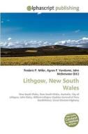 Lithgow, New South Wales di Frederic P Miller, Agnes F Vandome, John McBrewster edito da Alphascript Publishing
