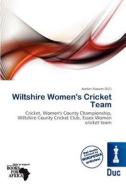 Wiltshire Women\'s Cricket Team edito da Duc