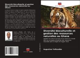 Diversité bioculturelle et gestion des ressources naturelles au Ghana di Augustine Yelfaanibe edito da Editions Notre Savoir