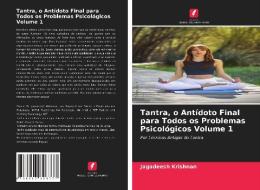 Tantra, o Antídoto Final para Todos os Problemas Psicológicos Volume 1 di Jagadeesh Krishnan edito da Edições Nosso Conhecimento