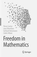 Freedom in Mathematics di Pierre Cartier edito da Springer