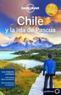 Lonely Planet Chile y La Isla de Pascua di Lonely Planet, Carolyn McCarthy, Greg Benchwick edito da LONELY PLANET PUB