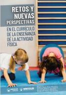 Retos y nuevas perspectivas en el currículo de la enseñanza de actividad física di Antonio Baena Extremera, David Aguilera Morales, Zaida Ruiz Fernández edito da WANCEULEN EDIT