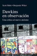 Dawkins en observación : una crítica al nuevo ateísmo di Scott Hahn, Benjamin D. Wiker edito da Ediciones Rialp, S.A.