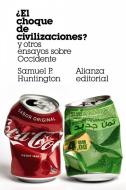 ¿El choque de civilizaciones? : y otros ensayos sobre Occidente di Samuel P. Huntington edito da Alianza Editorial