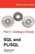 Oracle Quick Guides Part 3 - Coding in Oracle SQL and PL/SQL di Malcolm Coxall, Guy Caswell edito da Malcolm Coxall