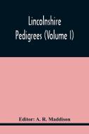 Lincolnshire Pedigrees (Volume I) edito da Alpha Editions