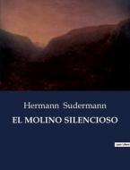 EL MOLINO SILENCIOSO di Hermann Sudermann edito da Culturea