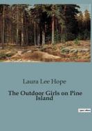 The Outdoor Girls on Pine Island di Laura Lee Hope edito da Culturea