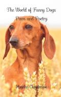 The World of Funny Dogs - Paws and Poetry di Hayden Clayderson edito da Blurb
