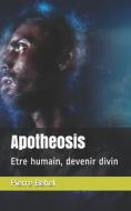 Apotheosis di Behel Pierre Behel edito da Independently Published