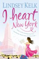 I Heart New York di Lindsey Kelk edito da Harper Collins Publ. UK