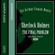 Sherlock Holmes: The Final Problem and Other Stories di Arthur Conan Doyle edito da HarperCollins Publishers