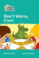 Level 3 - Don't Worry, Croc! di Rebecca Colby edito da HarperCollins Publishers
