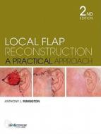 Local Flap Reconstruction di Anthony Penington edito da McGraw-Hill Education