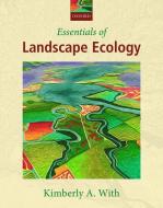 Essentials of Landscape Ecology di Kimberly A. With edito da OUP Oxford