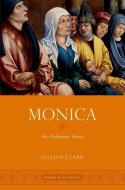 Monica: An Ordinary Saint di Gillian Clark edito da OXFORD UNIV PR