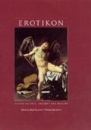 Erotikon: Essays on Eros, Ancient and Modern edito da University of Chicago Press