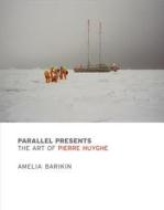 Parallel Presents di Amelia Barikin edito da MIT Press Ltd