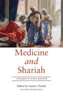 Medicine And Shariah edito da University Of Notre Dame Press