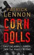 Corn Dolls di Patrick Lennon edito da Hodder & Stoughton