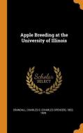 Apple Breeding at the University of Illinois di Charles S. Crandall edito da FRANKLIN CLASSICS TRADE PR