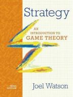 Strategy: An Introduction to Game Theory di Joel Watson edito da W W NORTON & CO