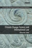 Climate Change Finance and International Law di Alexander (Macquarie University Zahar edito da Taylor & Francis Ltd