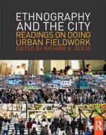 Ethnography and the City di Richard E. Ocejo edito da Routledge