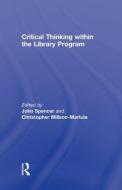 Critical Thinking Within the Library Program di John Spencer edito da Routledge