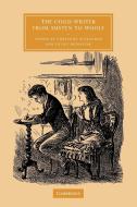 The Child Writer from Austen to Woolf edito da Cambridge University Press