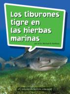 Science and Engineering Spanish Leveled Readers: Leveled Reader, Enrichment Grade 4 Book 155: Los Tiburones Tigre En Las edito da HOUGHTON MIFFLIN