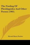 The Finding of Pheidippides and Other Poems (1901) di Edward Henry Pember edito da Kessinger Publishing