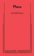 Plano di Will Arbery edito da Samuel French, Inc.