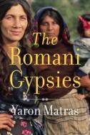 The Romani Gypsies di Yaron Matras edito da HARVARD UNIV PR