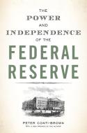 Power and Independence of the Federal Reserve di Peter Conti-Brown edito da Princeton Univers. Press