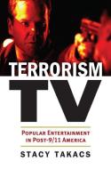 Takacs, S:  Terrorism TV di Stacy Takacs edito da University Press of Kansas