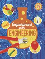 Experiment with Engineering: Fun Projects to Try at Home di Nick Arnold edito da QEB PUB