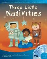 Three Little Nativities di Sue Nicholls, Jonathan Trueman, Kaye Umansky, Veronica Clark edito da Bloomsbury Publishing Plc