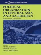 Political Organization in Central Asia and Azerbaijan di Vladimir Babak edito da Routledge