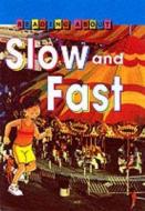 Slow And Fast di Stewart Ross edito da Hachette Children's Group