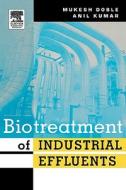 Biotreatment of Industrial Effluents di Mukesh Doble, Anil Kumar edito da BUTTERWORTH HEINEMANN