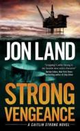 Strong Vengeance di Jon Land edito da St Martin's Press
