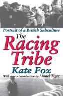 The Racing Tribe di Kate Fox edito da Taylor & Francis Inc