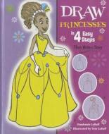 Draw Princesses in 4 Easy Steps: Then Write a Story di Stephanie LaBaff edito da Enslow Elementary