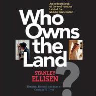 Who Owns the Land?: The Arab-Israeli Conflict di Stanley A. Ellisen, Charles H. Dyer edito da Blackstone Audiobooks