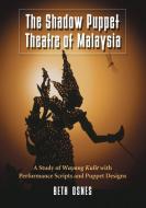 The  Shadow Puppet Theatre of Malaysia di Beth Osnes edito da McFarland